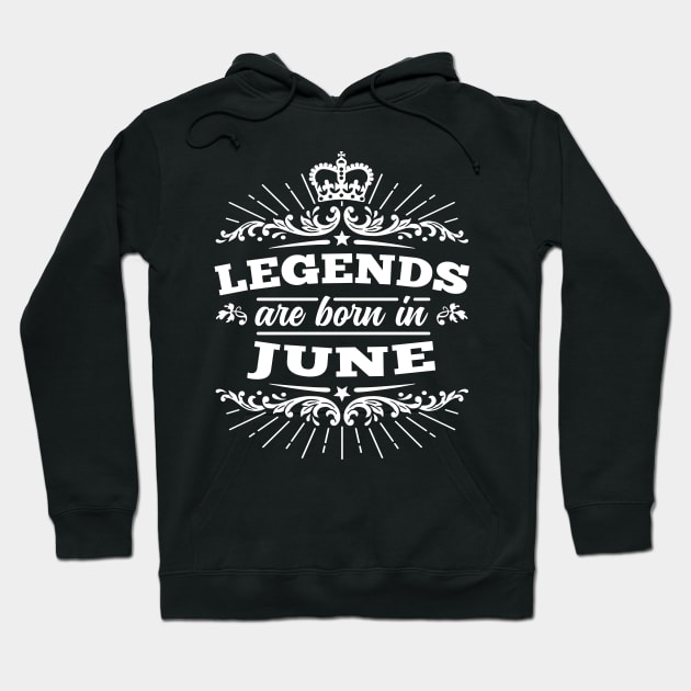 Legends Are Born In June Hoodie by DetourShirts